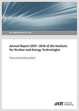 Couverture cartonnée Annual Report 2017-2018 of the Institute for Nuclear and Energy Technologies de 