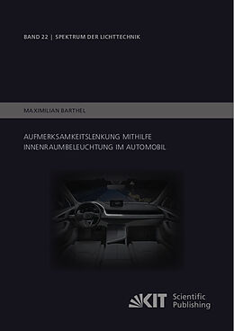 Kartonierter Einband Aufmerksamkeitslenkung mithilfe Innenraumbeleuchtung im Automobil von Maximilian Barthel