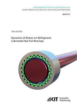 Kartonierter Einband Dynamics of Rotors on Refrigerant-Lubricated Gas Foil Bearings von Tim Leister