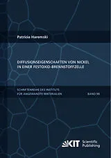 Kartonierter Einband Diffusionseigenschaften von Nickel in einer Festoxid-Brennstoffzelle von Patricia Haremski