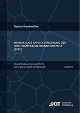Kartonierter Einband Mehrskalige Charakterisierung der Hochtemperatur-Brennstoffzelle (SOFC) von Florian Wankmüller