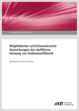 Kartonierter Einband Möglichkeiten und klimarelevante Auswirkungen der stofflichen Nutzung von Kohlenstoffdioxid von Ulf Richers, René Schütz