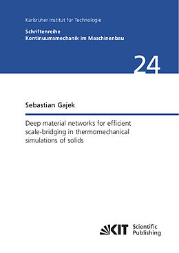 Couverture cartonnée Deep material networks for efficient scale-bridging in thermomechanical simulations of solids de Sebastian Gajek