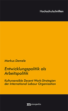 Kartonierter Einband Entwicklungspolitik als Arbeitspolitik von Markus Demele