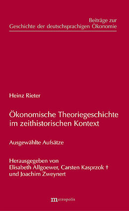 Fester Einband Ökonomische Theoriegeschichte im zeithistorischen Kontext von Heinz Rieter