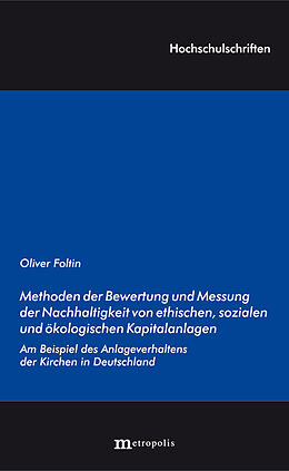 Kartonierter Einband Methoden der Bewertung und Messung der Nachhaltigkeit von ethischen, sozialen und ökologischen Kapitalanlagen von Oliver Foltin