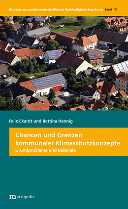 Kartonierter Einband Chancen und Grenzen kommunaler Klimaschutzkonzepte von Felix Ekardt, Bettina Hennig