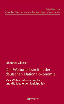 Kartonierter Einband Der Werturteilsstreit in der deutschen Nationalökonomie von Johannes Glaeser