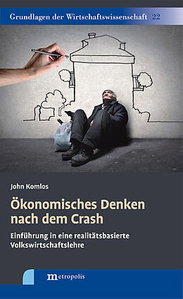 Kartonierter Einband Ökonomisches Denken nach dem Crash von John Komlos