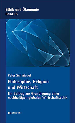 Fester Einband Philosophie, Religion und Wirtschaft von Peter Schmiedel