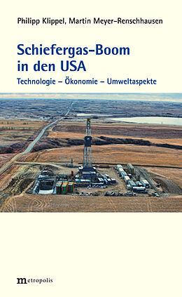 Kartonierter Einband Schiefergas-Boom in den USA von Martin Meyer-Renschhausen, Philipp Klippel
