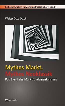 Kartonierter Einband Mythos Markt. Mythos Neoklassik von Walter Otto Ötsch