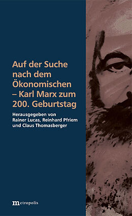 Fester Einband Auf der Suche nach dem Ökonomischen - Karl Marx zum 200. Geburtstag von 