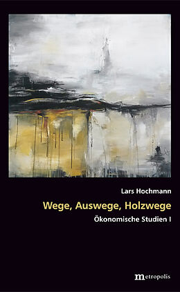 Fester Einband Wege, Auswege, Holzwege von Lars Hochmann