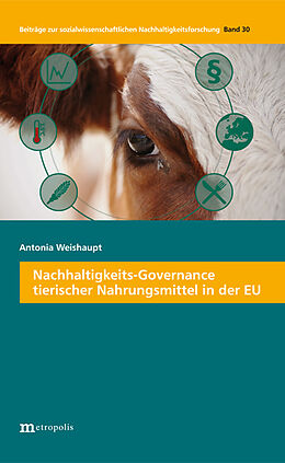 Kartonierter Einband Nachhaltigkeits-Governance tierischer Nahrungsmittel in der EU von Antonia Weishaupt