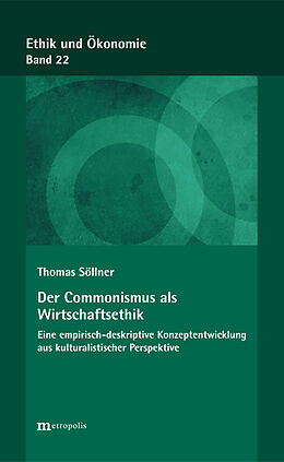 Kartonierter Einband Der Commonismus als Wirtschaftsethik von Thomas Söllner