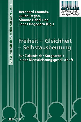 Kartonierter Einband Freiheit - Gleichheit - Selbstausbeutung von Friederike (Dr.) Bahl, Ingo (Prof. Dr.) Bode, Fabienne u a Décieux