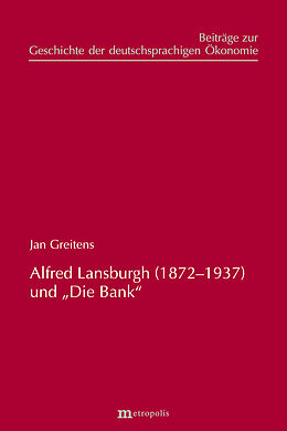 Fester Einband Alfred Lansburgh (18721937) und Die Bank von Jan Greitens