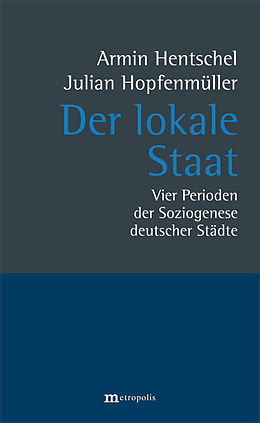 E-Book (pdf) Der lokale Staat von Armin Hentschel, Julian Hopfenmüller
