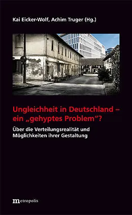 E-Book (pdf) Ungleichheit in Deutschland - ein 'gehyptes Problem'? von Kai Eicker-Wolf, Achim Truger
