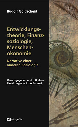 E-Book (pdf) Entwicklungstheorie, Finanzsoziologie, Menschenökonomie von Rudolf Goldscheid