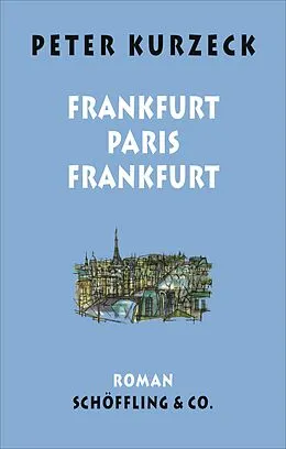 E-Book (epub) Frankfurt - Paris - Frankfurt von Peter Kurzeck
