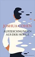 E-Book (epub) Aufzeichnungen aus der Höhle von Joshua Cohen