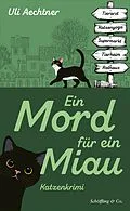 E-Book (epub) Ein Mord für ein Miau von Uli Aechtner