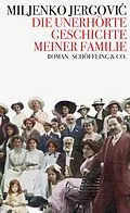 E-Book (epub) Die unerhörte Geschichte meiner Familie von Miljenko Jergovi