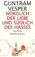 E-Book (epub) Nördlich der Liebe und südlich des Hasses von Guntram Vesper
