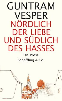 E-Book (epub) Nördlich der Liebe und südlich des Hasses von Guntram Vesper