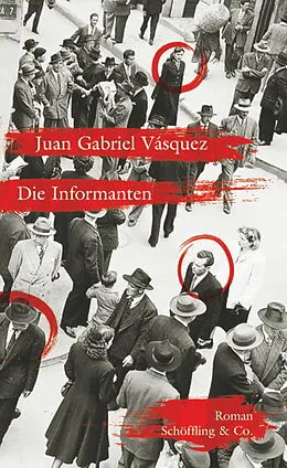 E-Book (epub) Die Informanten von Juan Gabriel Vásquez