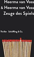 E-Book (epub) Zeuge des Spiels von Daan Heerma van Voss, Thomas Heerma van Voss