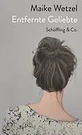 E-Book (epub) Entfernte Geliebte von Maike Wetzel