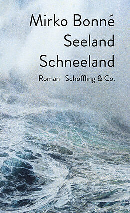 E-Book (epub) Seeland Schneeland von Mirko Bonné