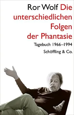 E-Book (epub) Die unterschiedlichen Folgen der Phantasie von Ror Wolf