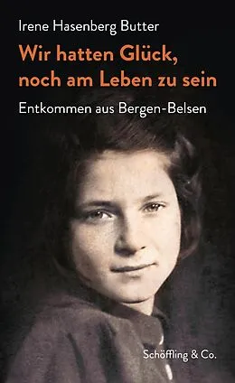 E-Book (epub) Wir hatten Glück, noch am Leben zu sein von Irene Hasenberg Butter