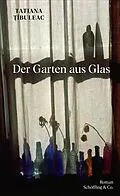 E-Book (epub) Der Garten aus Glas von Tatiana Tîbuleac