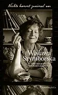 E-Book (epub) Nichts kommt zweimal vor. Wisawa Szymborska. von Marta Kijowska