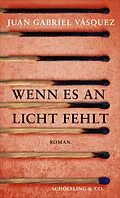 E-Book (epub) Wenn es an Licht fehlt von Juan Gabriel Vásquez