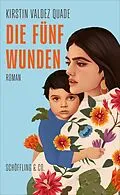 E-Book (epub) Die fünf Wunden von Kirstin Valdez Quade