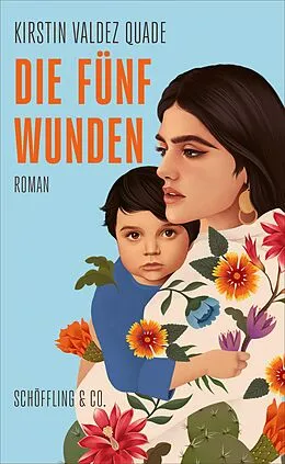 E-Book (epub) Die fünf Wunden von Kirstin Valdez Quade