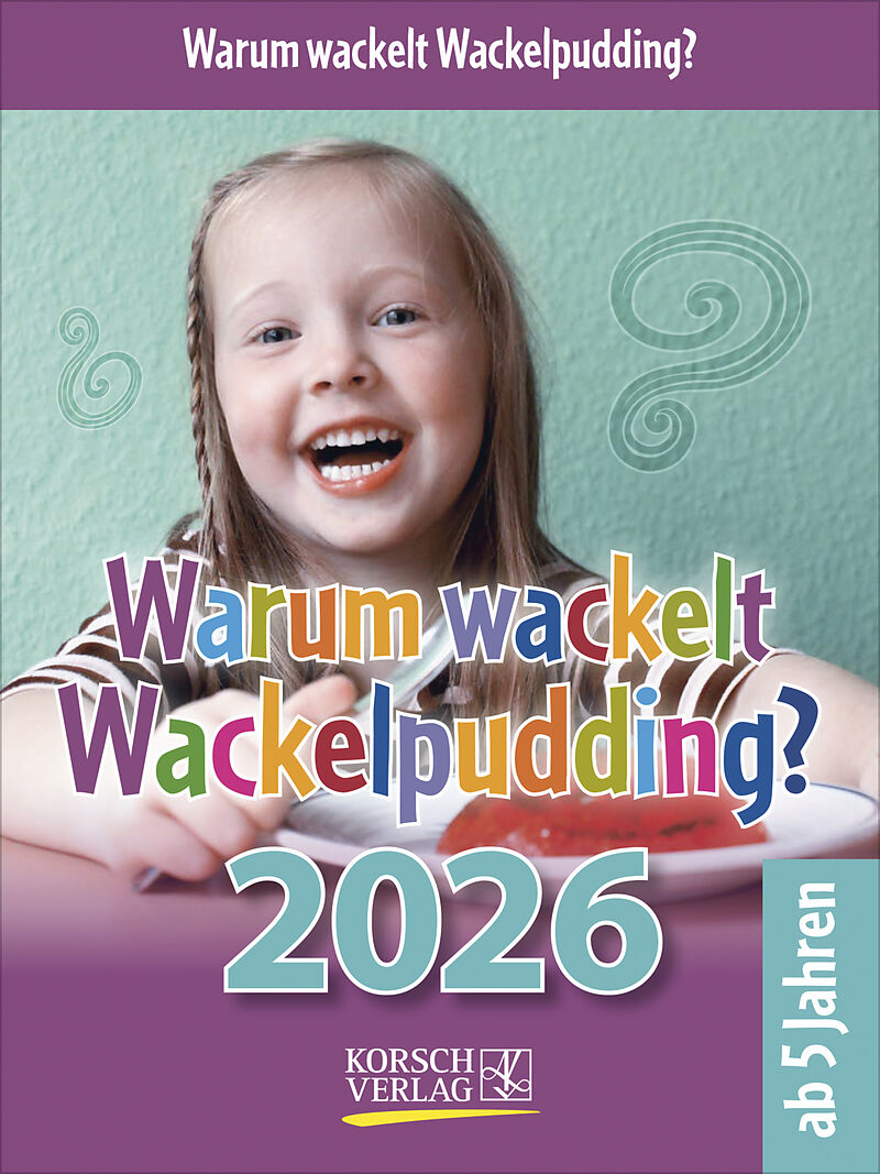 Warum wackelt Wackelpudding? 2026