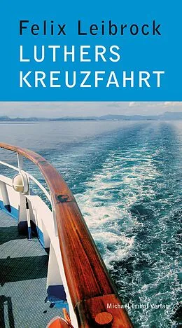 E-Book (epub) Luthers Kreuzfahrt von Felix Leibrock