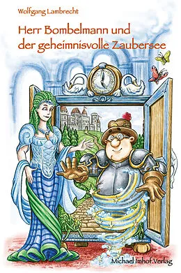 E-Book (epub) Herr Bombelmann und der geheimnisvolle Zaubersee von Wolfgang Lambrecht