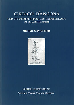 Kartonierter Einband Ciriaco DAncona und die Wiederentdeckung Griechenlands im 15. Jahrhundert von Michail Chatzidakis