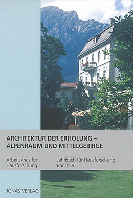 Fester Einband Architektur der Erholung  Alpenraum und Mittelgebirge von 