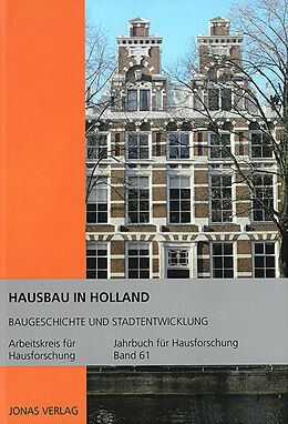 Fester Einband Hausbau in Holland: Baugeschichte und Stadtentwicklung von 