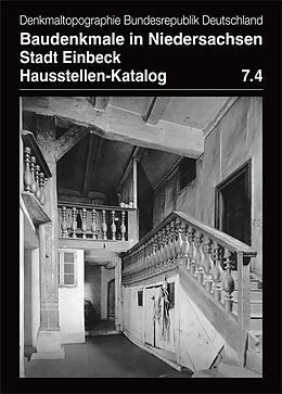Fester Einband Baudenkmale in Niedersachsen. Stadt Einbeck. Hausstellen-Katalog Band 7.4 von Thomas Kellmann