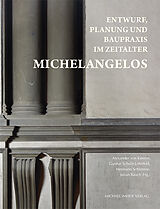 Kartonierter Einband Entwurf, Planung und Baupraxis im Zeitalter Michelangelos von 